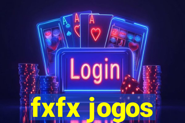 fxfx jogos